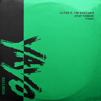 Clyde P, Tim Baresko - Stop Thinkin' (Radio Edit)