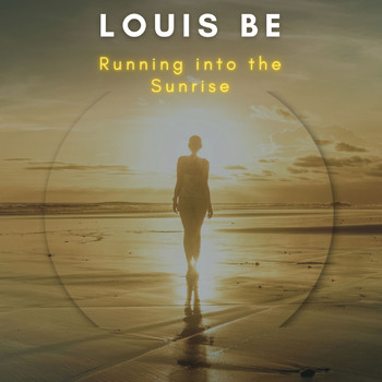Louis Be - Running into the Sunrise