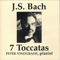 Peter Vinograde - J.S Bach 7 Toccatas