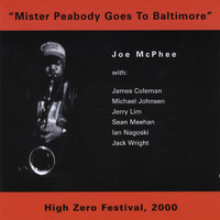 Joe McPhee - "Mister Peabody Goes To Baltimore"