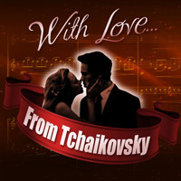 London Philharmonic Orchestra - With Love... From Tchaikovsky