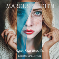 Marcus & Keith - Ögon Som Hos Få (Expanded Edition)