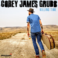 Corey James Grubb - Killing Time