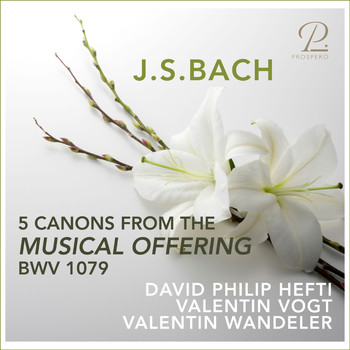 David Philip Hefti, Valentin Vogt & Valentin Wandeler - 5 Canons from the "Musical Offering", BWV 1079