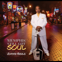Johnny Rawls - Memphis Still Got Soul