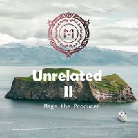 Mage the Producer - Unrelated, Vol. II