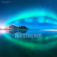 Airstream - Echoes (Dreambells Mix)