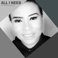 Athandie Mvusi - All I Need