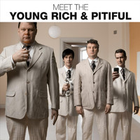 Young Rich & Pitiful - Meet the Young Rich & Pitiful