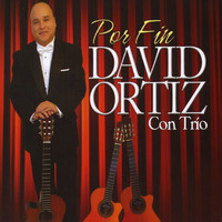 David Ortiz - Por Fin - David Ortiz Con Trío
