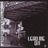 Soupbone - Lead Me On