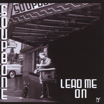 Soupbone - Lead Me On