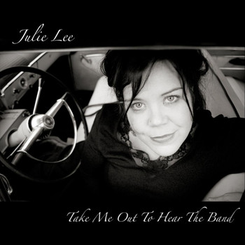 Julie Lee - Take Me Out To Hear The Band