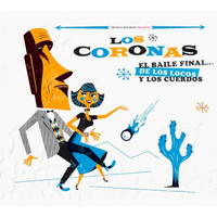 Los Coronas - El Baile Final De Los Locos Y Los Cuerdos