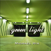 Michael Hix - Green Light