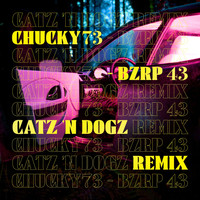 Catz 'n Dogz - Chucky73 - Bzrp 43