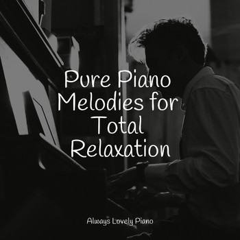Piano Pacifico, Romantic Piano Music, Chillout Lounge Piano - Pure Piano Melodies for Total Relaxation