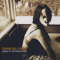 Tierra Del Fuego - Queen of the Rendezvous (Explicit)