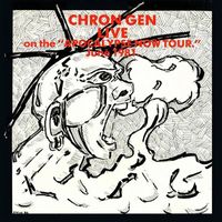 Chron Gen - Live: Apocalypse Now Tour June 1981