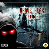 SKITTA MUSIC PRODUCTION - Brave Heart Riddim