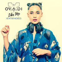 OYADI - Like Me (Extended)