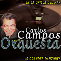 Carlos Campos y Su Orquesta - 16 Grandes Danzones