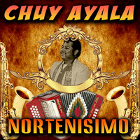 Chuy Ayala - Norteñisimo