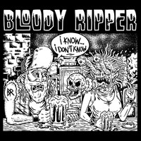 Bloody Ripper - IKIDK (I Know I Don't Know) (Explicit)