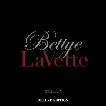 Bettye Lavette - Worthy (Deluxe Edition [Explicit])