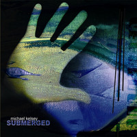 Michael Kelsey - Submerged