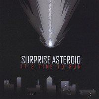 Surprise Asteroid - It's Time To Run
