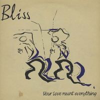 Bliss - Your Love Meant Everything