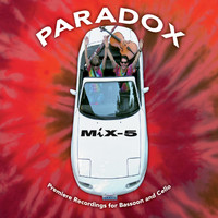 Paradox - MiX-5: Premiere Recordings for Bassoon and Cello