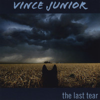 Vince Junior - The Last Tear