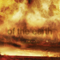 Of the Earth - Of the Earth (Explicit)