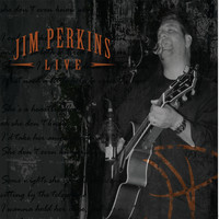 Jim Perkins - Jim Perkins Live