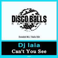 DJ Iaia - Can't You See