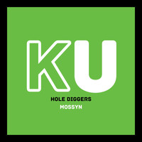 Hole Diggers - Mossyn (Explicit)