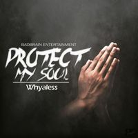 WhyaLess - Protect My Soul