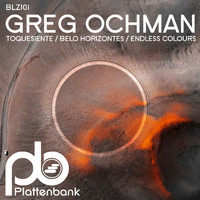 Greg Ochman - Toquesiente / Belo Horizontes / Endless Colours