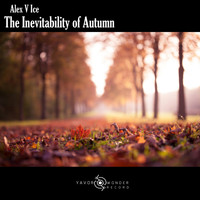 Alex V Ice - The Inevitability of Autumn