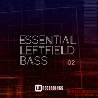 Various Artists - Essential Leftfield Bass, Vol. 02