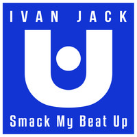 Ivan Jack - Smack My Beat Up