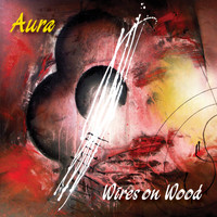Aura - Wires on Wood
