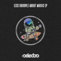 Lexx Groove - About Music EP