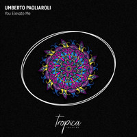 Umberto Pagliaroli - You Elevate Me