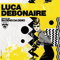 Luca Debonaire - Ba Deng Da Deng