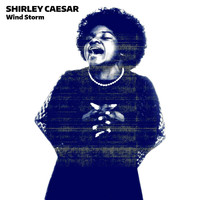 Shirley Caesar - Wind Storm