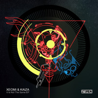 Xeomi & Kaiza - It Is Not The Same EP