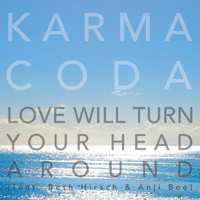 Karmacoda - Love Will Turn Your Head Around - Single